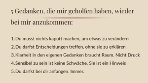 5 Gedanken, die mir geholfen haben, wieder bei mir anzukommen