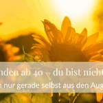 Klarheit finden ab 40 – du bist nicht verloren. Du hast dich nur gerade selbst aus den Augen verloren.